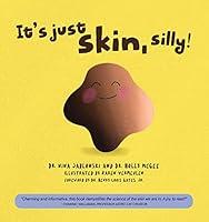 Algopix Similar Product 14 - It's Just Skin, Silly!