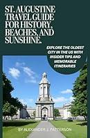 Algopix Similar Product 13 - ST AUGUSTINE TRAVEL GUIDE FOR HISTORY