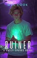 Algopix Similar Product 9 - The Ruiner: A Casey Sparks Novel