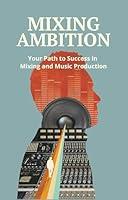 Algopix Similar Product 19 - Mixing Ambition Your Path to Success