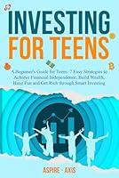 Algopix Similar Product 7 - Investing for Teens A Beginners Guide