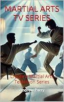 Algopix Similar Product 5 - MARTIAL ARTS TV SERIES Create a