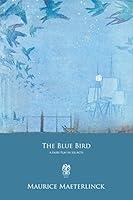 Algopix Similar Product 20 - The Blue Bird: A Fairy Play in Six Acts