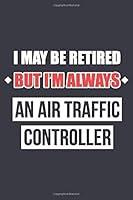 Algopix Similar Product 1 - I May Be Retired But Im Always An Air