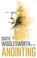 Algopix Similar Product 8 - Wigglesworth on the Anointing