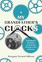 Algopix Similar Product 7 - My Grandfathers Clocks The True Story