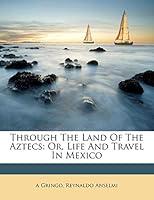 Algopix Similar Product 4 - Through The Land Of The Aztecs Or