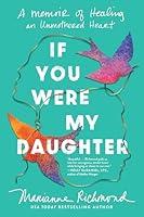 Algopix Similar Product 6 - If You Were My Daughter A Memoir of