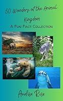 Algopix Similar Product 5 - 50 Wonders of the Animal Kingdom A Fun