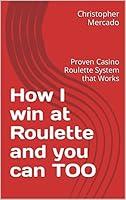 Algopix Similar Product 14 - How I win at Roulette and you can TOO