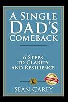 Algopix Similar Product 16 - A Single Dads Comeback 6 Steps to