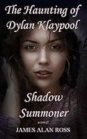 Algopix Similar Product 19 - The Haunting of Dylan Klaypool Shadow