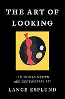Algopix Similar Product 2 - The Art of Looking How to Read Modern