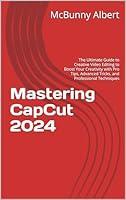 Algopix Similar Product 19 - Mastering CapCut 2024 The Ultimate