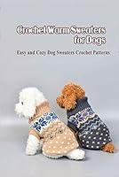 Algopix Similar Product 7 - Crochet Warm Sweaters for Dogs Easy