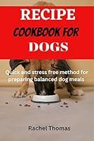 Algopix Similar Product 13 - Recipe cookbook for dogs  Quick and