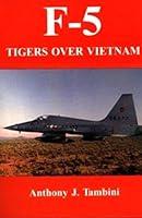 Algopix Similar Product 9 - F-5 Tigers Over Vietnam