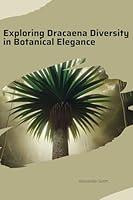 Algopix Similar Product 15 - Exploring Dracaena Diversity in