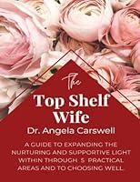 Algopix Similar Product 18 - The Top Shelf Wife A guide to