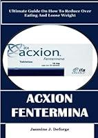 Algopix Similar Product 6 - ACXION FENTERMINA Ultimate Guide On