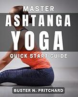 Algopix Similar Product 17 - Master Ashtanga Yoga Quick Start Guide