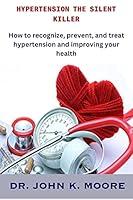 Algopix Similar Product 3 - HYPERTENSION THE SILENT KILLER How to