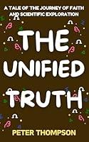 Algopix Similar Product 20 - THE UNIFIED TRUTH A Tale of the