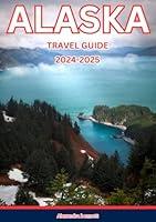 Algopix Similar Product 19 - Alaska Travel Guide 2024-2025