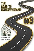 Algopix Similar Product 13 - The Road to Homeownership 3 Saving