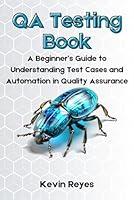 Algopix Similar Product 2 - QA Testing Book A Beginners Guide to