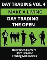 Algopix Similar Product 12 - DAY TRADING VOL 4: DAY TRADING THE OPEN