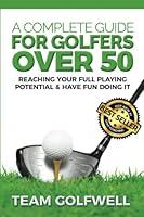 Algopix Similar Product 3 - A Complete Guide For Golfers Over 50