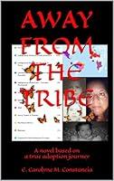 Algopix Similar Product 17 - AWAY FROM THE TRIBE A novel based on a