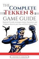 Algopix Similar Product 17 - THE COMPLETE TEKKEN 8 GAME GUIDE