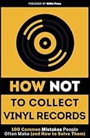 Algopix Similar Product 20 - How Not to Collect Vinyl Records 100