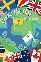 Algopix Similar Product 16 - Guess The Flag Quiz Book Fun Geography