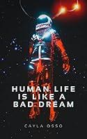 Algopix Similar Product 8 - Human Life is Like a Bad Dream