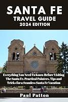 Algopix Similar Product 15 - SANTA FE TRAVEL GUIDE 2024 Edition