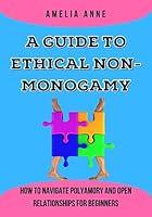 Algopix Similar Product 7 - A GUIDE TO ETHICAL NONMONOGAMY How to