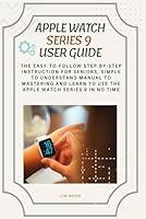 Algopix Similar Product 10 - Apple Watch Series 9 User Guide The