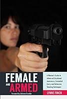 Algopix Similar Product 14 - Female and Armed A Womans Guide to