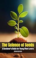 Algopix Similar Product 20 - The Science of Seeds A Gardeners