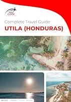 Algopix Similar Product 3 - The Complete Travel Guide for Utila