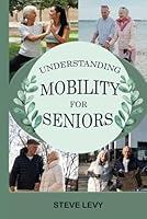 Algopix Similar Product 19 - Understanding Mobility For Seniors