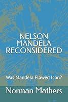 Algopix Similar Product 4 - Nelson Mandela: Reconsidered