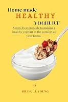 Algopix Similar Product 6 - Home made Healthy Yoghurt A