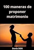 Algopix Similar Product 11 - 100 maneras de proponer matrimonio