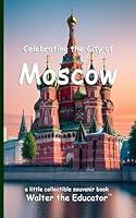 Algopix Similar Product 8 - Celebrating the City of Moscow