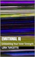 Algopix Similar Product 11 - Emotional IQ Unleashing Your Inner