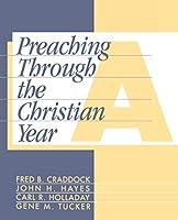 Algopix Similar Product 13 - Preaching Through the Christian Year